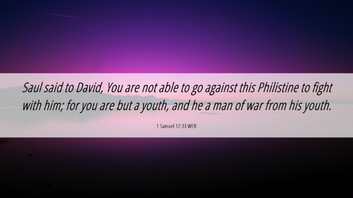 Picture 06 - 1 Samuel 17:33 WEB Desktop Wallpaper - Saul said to David, You are not able to go - Desktop Bible Verse Wallpaper