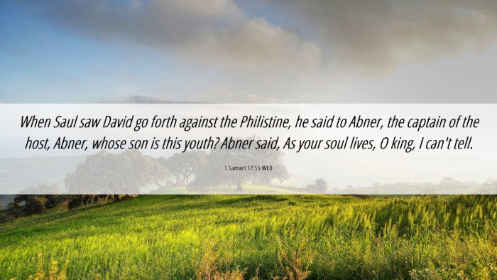 Picture 06 - 1 Samuel 17:55 WEB Desktop Wallpaper - When Saul saw David go forth against the - Desktop Bible Verse Wallpaper