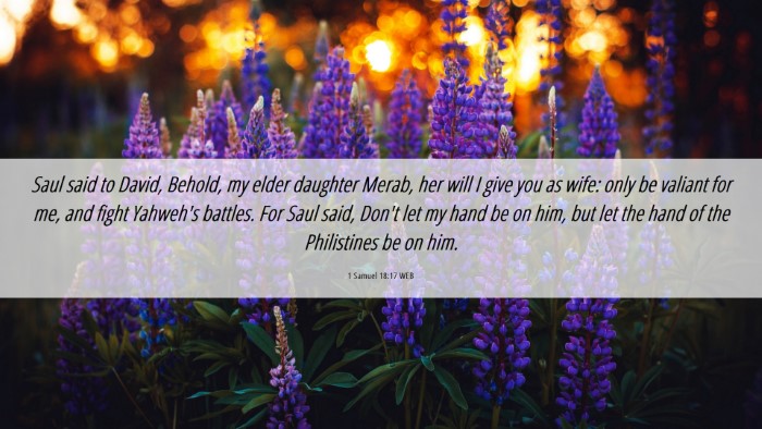 Picture 06 - 1 Samuel 18:17 WEB Desktop Wallpaper - Saul said to David, Behold, my elder daughter - Desktop Bible Verse Wallpaper