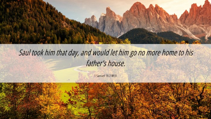 Picture 06 - 1 Samuel 18:2 WEB Desktop Wallpaper - Saul took him that day, and would let him go no - Desktop Bible Verse Wallpaper