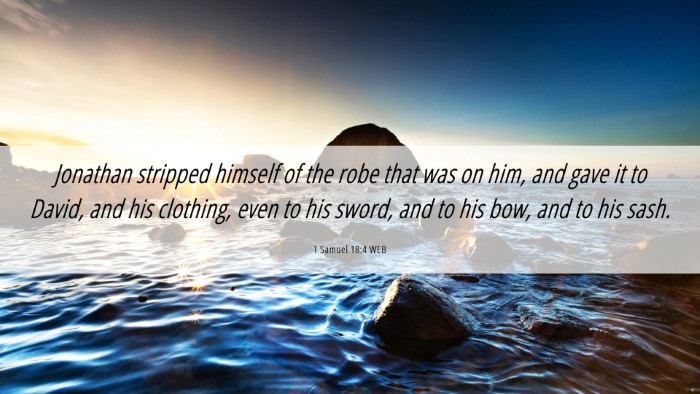 Picture 06 - 1 Samuel 18:4 WEB Desktop Wallpaper - Jonathan stripped himself of the robe that was on - Desktop Bible Verse Wallpaper