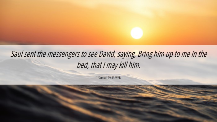 Picture 06 - 1 Samuel 19:15 WEB Desktop Wallpaper - Saul sent the messengers to see David, saying, - Desktop Bible Verse Wallpaper
