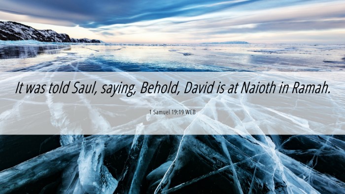 Picture 06 - 1 Samuel 19:19 WEB Desktop Wallpaper - It was told Saul, saying, Behold, David is at - Desktop Bible Verse Wallpaper