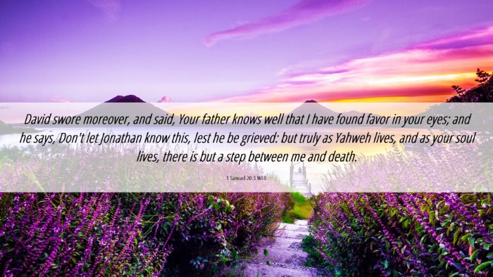 Picture 06 - 1 Samuel 20:3 WEB Desktop Wallpaper - David swore moreover, and said, Your father knows - Desktop Bible Verse Wallpaper