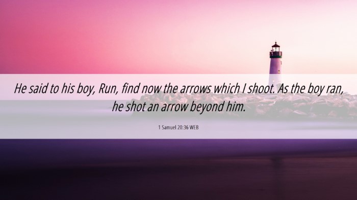 Picture 06 - 1 Samuel 20:36 WEB Desktop Wallpaper - He said to his boy, Run, find now the arrows - Desktop Bible Verse Wallpaper