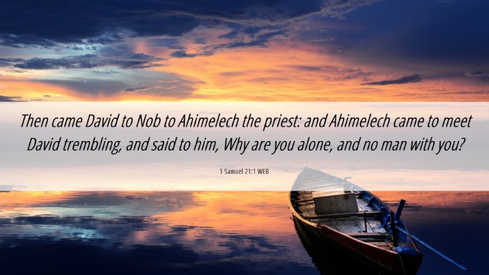 Picture 06 - 1 Samuel 21:1 WEB Desktop Wallpaper - Then came David to Nob to Ahimelech the priest: - Desktop Bible Verse Wallpaper