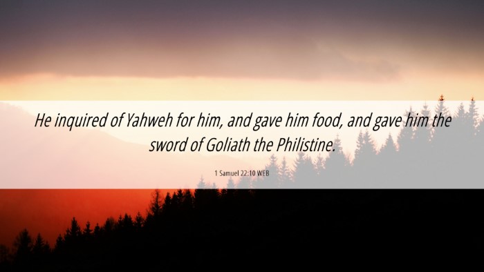 Picture 06 - 1 Samuel 22:10 WEB Desktop Wallpaper - He inquired of Yahweh for him, and gave him food, - Desktop Bible Verse Wallpaper