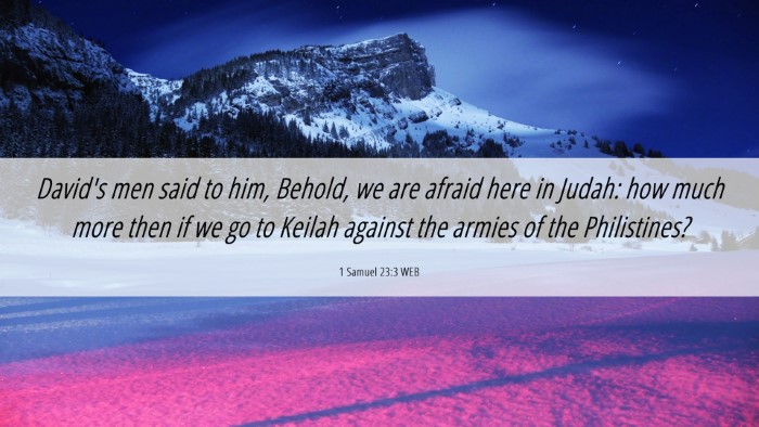Picture 06 - 1 Samuel 23:3 WEB Desktop Wallpaper - David's men said to him, Behold, we are afraid - Desktop Bible Verse Wallpaper