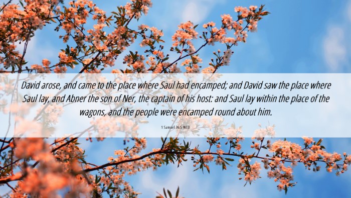 Picture 06 - 1 Samuel 26:5 WEB Desktop Wallpaper - David arose, and came to the place where Saul had - Desktop Bible Verse Wallpaper