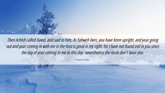 Picture 06 - 1 Samuel 29:6 WEB Desktop Wallpaper - Then Achish called David, and said to him, As - Desktop Bible Verse Wallpaper