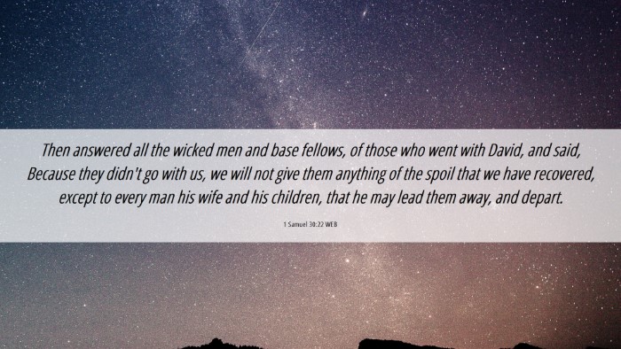 Picture 06 - 1 Samuel 30:22 WEB Desktop Wallpaper - Then answered all the wicked men and base - Desktop Bible Verse Wallpaper