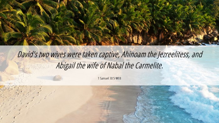 Picture 06 - 1 Samuel 30:5 WEB Desktop Wallpaper - David's two wives were taken captive, Ahinoam the - Desktop Bible Verse Wallpaper
