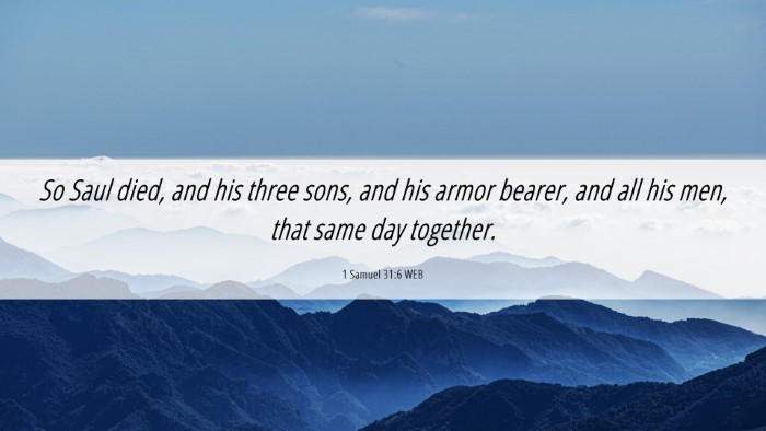 Picture 06 - 1 Samuel 31:6 WEB Desktop Wallpaper - So Saul died, and his three sons, and his armor - Desktop Bible Verse Wallpaper