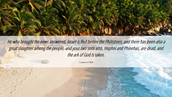Picture 06 - 1 Samuel 4:17 WEB Desktop Wallpaper - He who brought the news answered, Israel is fled - Desktop Bible Verse Wallpaper