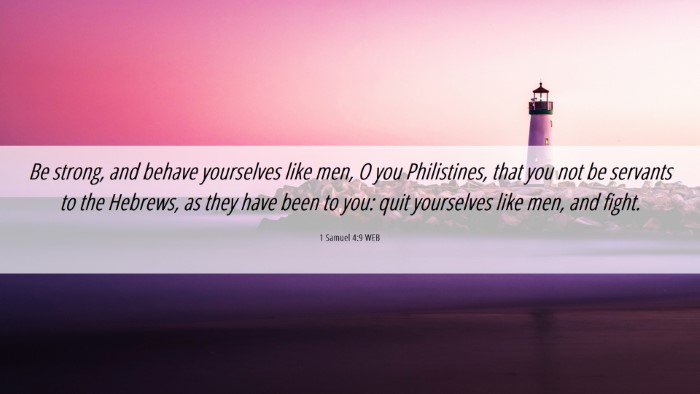 Picture 06 - 1 Samuel 4:9 WEB Desktop Wallpaper - Be strong, and behave yourselves like men, O you - Desktop Bible Verse Wallpaper