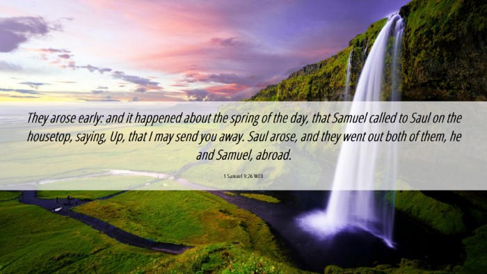 Picture 06 - 1 Samuel 9:26 WEB Desktop Wallpaper - They arose early: and it happened about the - Desktop Bible Verse Wallpaper