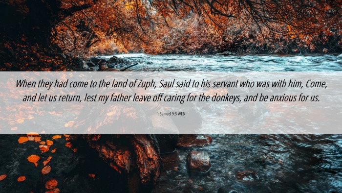 Picture 06 - 1 Samuel 9:5 WEB Desktop Wallpaper - When they had come to the land of Zuph, Saul said - Desktop Bible Verse Wallpaper