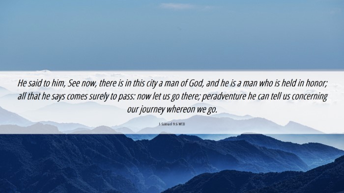 Picture 06 - 1 Samuel 9:6 WEB Desktop Wallpaper - He said to him, See now, there is in this city a - Desktop Bible Verse Wallpaper