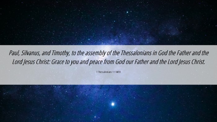 Picture 06 - 1 Thessalonians 1:1 WEB Desktop Wallpaper - Paul, Silvanus, and Timothy, to the assembly of - Desktop Bible Verse Wallpaper
