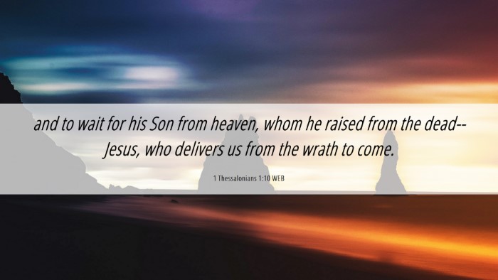 Picture 06 - 1 Thessalonians 1:10 WEB Desktop Wallpaper - and to wait for his Son from heaven, whom he - Desktop Bible Verse Wallpaper