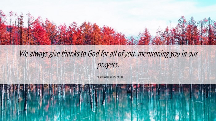 Picture 06 - 1 Thessalonians 1:2 WEB Desktop Wallpaper - We always give thanks to God for all of you, - Desktop Bible Verse Wallpaper