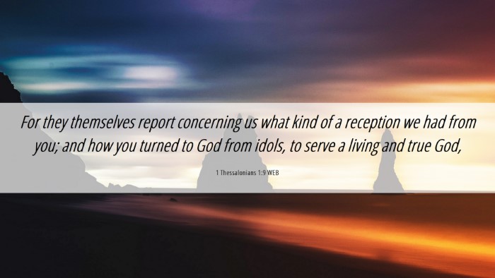 Picture 06 - 1 Thessalonians 1:9 WEB Desktop Wallpaper - For they themselves report concerning us what - Desktop Bible Verse Wallpaper