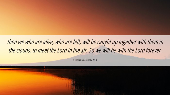 Picture 06 - 1 Thessalonians 4:17 WEB Desktop Wallpaper - then we who are alive, who are left, will be - Desktop Bible Verse Wallpaper