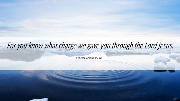 Picture 06 - 1 Thessalonians 4:2 WEB Desktop Wallpaper - For you know what charge we gave you through the - Desktop Bible Verse Wallpaper