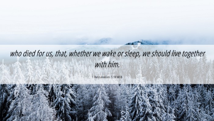 Picture 06 - 1 Thessalonians 5:10 WEB Desktop Wallpaper - who died for us, that, whether we wake or sleep, - Desktop Bible Verse Wallpaper
