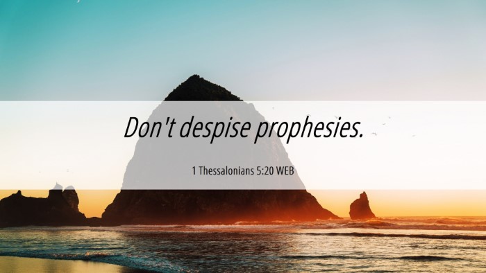 Picture 06 - 1 Thessalonians 5:20 WEB Desktop Wallpaper - Don't despise - Desktop Bible Verse Wallpaper