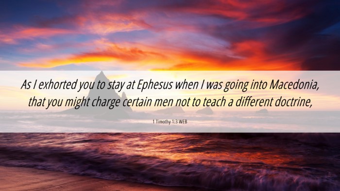 Picture 06 - 1 Timothy 1:3 WEB Desktop Wallpaper - As I exhorted you to stay at Ephesus when I was - Desktop Bible Verse Wallpaper