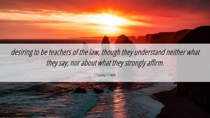 Picture 06 - 1 Timothy 1:7 WEB Desktop Wallpaper - desiring to be teachers of the law, though they - Desktop Bible Verse Wallpaper