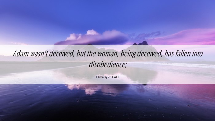 Picture 06 - 1 Timothy 2:14 WEB Desktop Wallpaper - Adam wasn't deceived, but the woman, being - Desktop Bible Verse Wallpaper