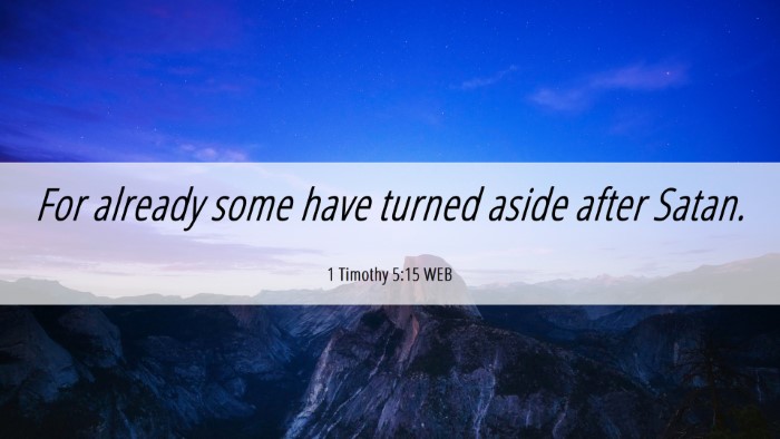 Picture 06 - 1 Timothy 5:15 WEB Desktop Wallpaper - For already some have turned aside after - Desktop Bible Verse Wallpaper