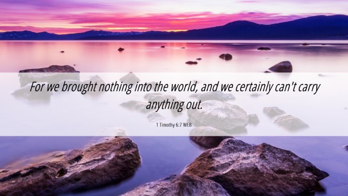 Picture 06 - 1 Timothy 6:7 WEB Desktop Wallpaper - For we brought nothing into the world, and we - Desktop Bible Verse Wallpaper