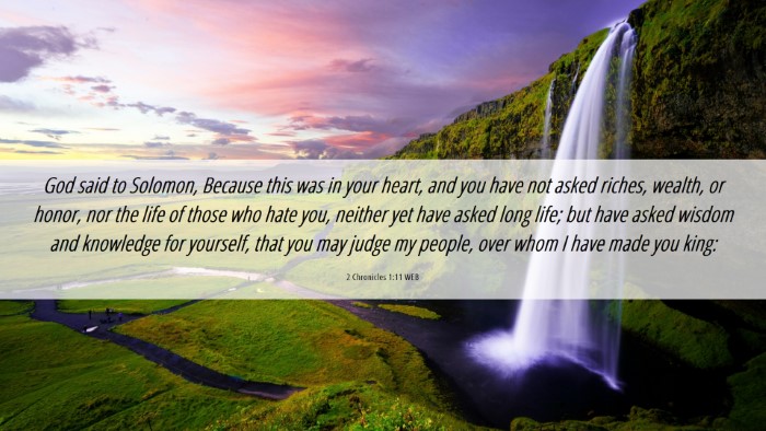 Picture 06 - 2 Chronicles 1:11 WEB Desktop Wallpaper - God said to Solomon, Because this was in your - Desktop Bible Verse Wallpaper