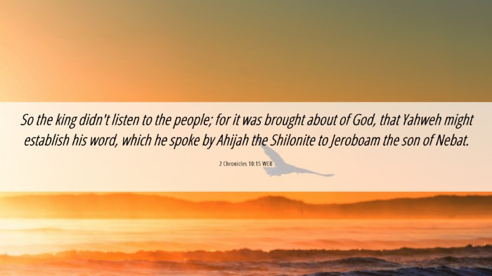 Picture 06 - 2 Chronicles 10:15 WEB Desktop Wallpaper - So the king didn't listen to the people; for it - Desktop Bible Verse Wallpaper