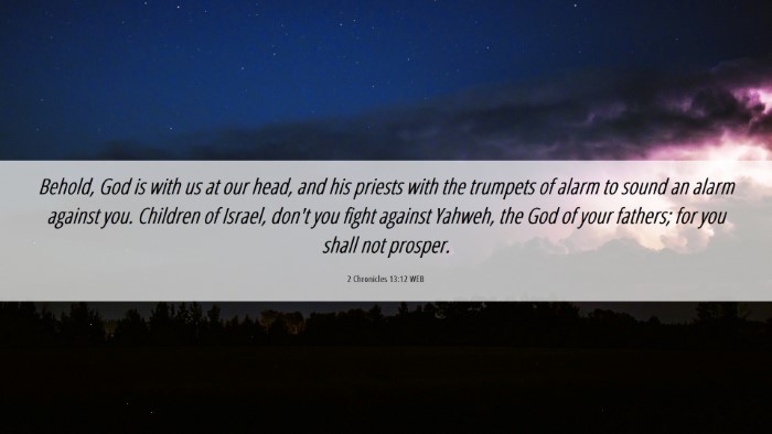 Picture 06 - 2 Chronicles 13:12 WEB Desktop Wallpaper - Behold, God is with us at our head, and his - Desktop Bible Verse Wallpaper