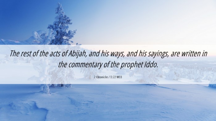 Picture 06 - 2 Chronicles 13:22 WEB Desktop Wallpaper - The rest of the acts of Abijah, and his ways, and - Desktop Bible Verse Wallpaper