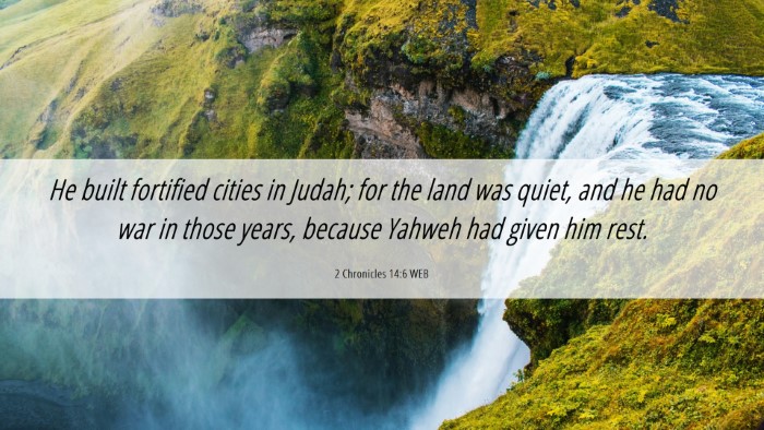 Picture 06 - 2 Chronicles 14:6 WEB Desktop Wallpaper - He built fortified cities in Judah; for the land - Desktop Bible Verse Wallpaper