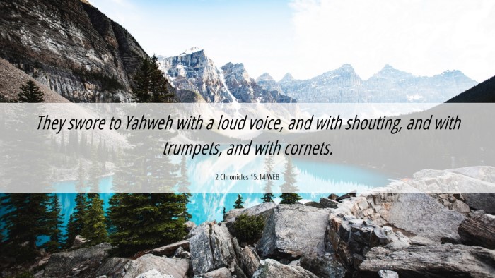 Picture 06 - 2 Chronicles 15:14 WEB Desktop Wallpaper - They swore to Yahweh with a loud voice, and with - Desktop Bible Verse Wallpaper