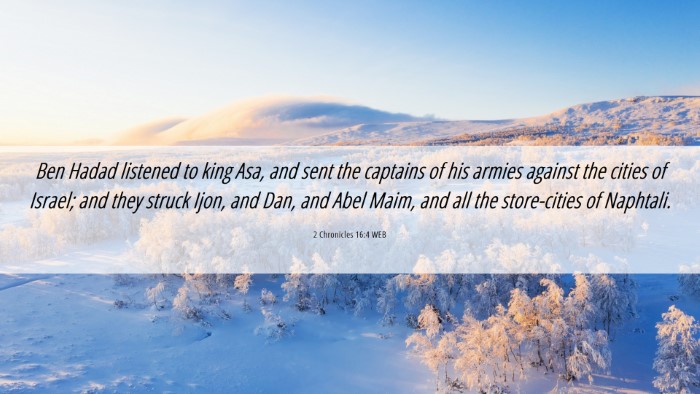 Picture 06 - 2 Chronicles 16:4 WEB Desktop Wallpaper - Ben Hadad listened to king Asa, and sent the - Desktop Bible Verse Wallpaper
