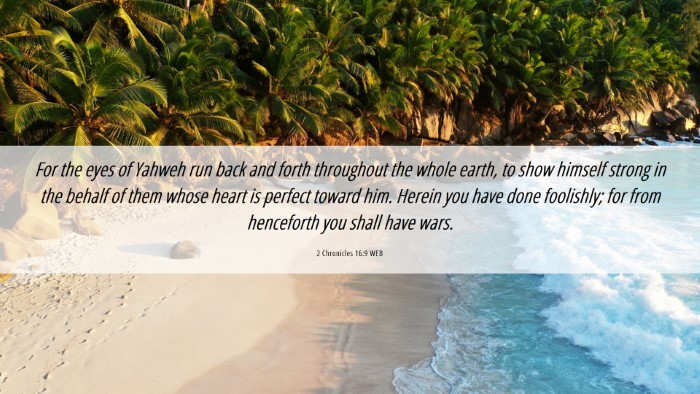 Picture 06 - 2 Chronicles 16:9 WEB Desktop Wallpaper - For the eyes of Yahweh run back and forth - Desktop Bible Verse Wallpaper