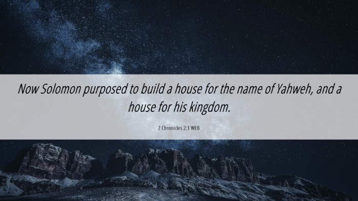 Picture 06 - 2 Chronicles 2:1 WEB Desktop Wallpaper - Now Solomon purposed to build a house for the - Desktop Bible Verse Wallpaper
