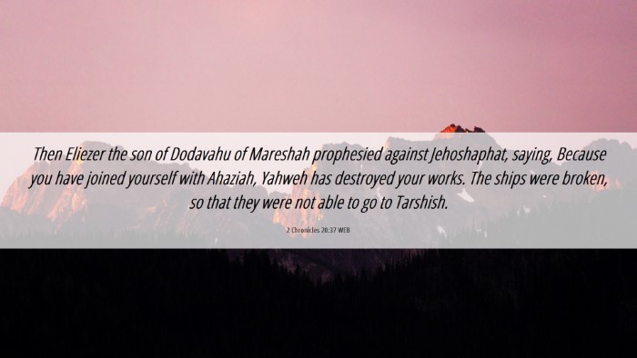 Picture 06 - 2 Chronicles 20:37 WEB Desktop Wallpaper - Then Eliezer the son of Dodavahu of Mareshah - Desktop Bible Verse Wallpaper