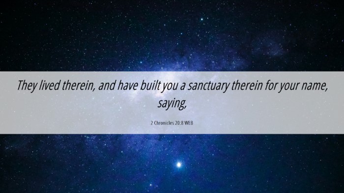 Picture 06 - 2 Chronicles 20:8 WEB Desktop Wallpaper - They lived therein, and have built you a - Desktop Bible Verse Wallpaper