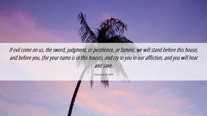 Picture 06 - 2 Chronicles 20:9 WEB Desktop Wallpaper - If evil come on us, the sword, judgment, or - Desktop Bible Verse Wallpaper