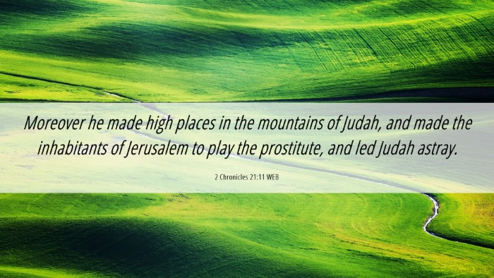 Picture 06 - 2 Chronicles 21:11 WEB Desktop Wallpaper - Moreover he made high places in the mountains of - Desktop Bible Verse Wallpaper