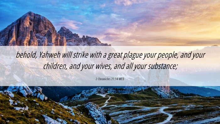 Picture 06 - 2 Chronicles 21:14 WEB Desktop Wallpaper - behold, Yahweh will strike with a great plague - Desktop Bible Verse Wallpaper