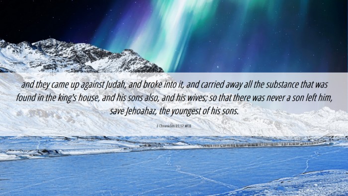 Picture 06 - 2 Chronicles 21:17 WEB Desktop Wallpaper - and they came up against Judah, and broke into - Desktop Bible Verse Wallpaper